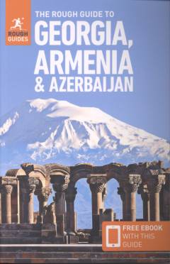 The rough guide to Georgia, Armenia & Azerbaijan