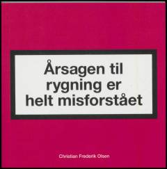 Årsagen til rygning er helt misforstået