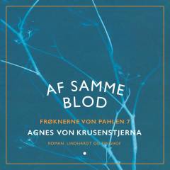 Frøknerne von Pahlen. Bind 7 : Af samme Blod