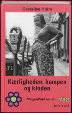 Kærligheden, kampen og kloden : en erindringsdebatbog. Bind 1 (Stor skrift)