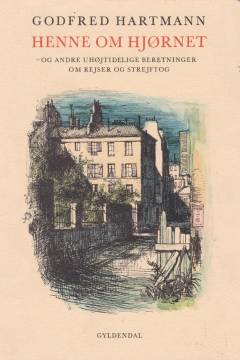 Henne om hjørnet - og andre uhøjtidelige beretninger om rejser og strejftog