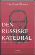 Den russiske katedral: fem læsninger i Dostojevskijs værker