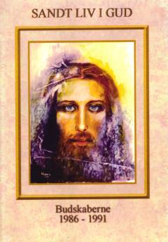 Sandt liv i Gud - budskaberne 1986-1991