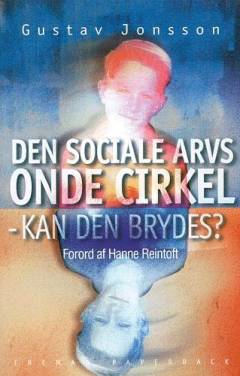 Den sociale arvs onde cirkel - kan den brydes?