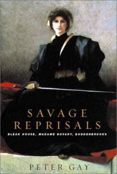 Savage reprisals : Bleak House, Madame Bovary, Buddenbrooks