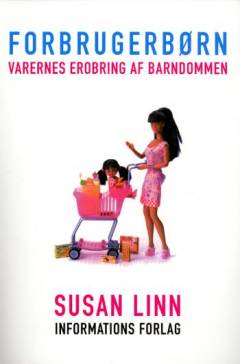 Forbrugerbørn : varernes erobring af barndommen