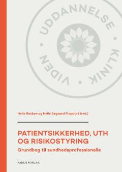 Patientsikkerhed, UTH og risikostyring : grundbog til sundhedsprofessionelle