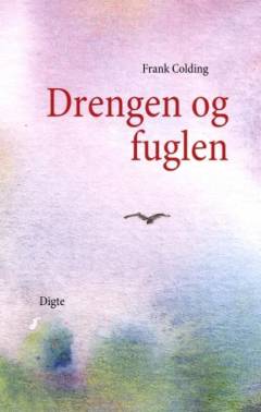 Drengen og fuglen : digte