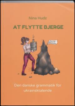 At flytte bjerge : den danske grammatik for ukrainsktalende