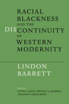 Racial blackness and the discontinuity of Western modernity