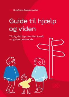 Guide til hjælp og viden : til dig, der lige har fået kræft - og dine pårørende