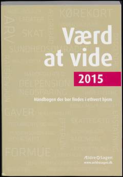 Værd at vide : håndbogen, der bør findes i ethvert hjem. Årgang 2015