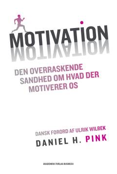 Motivation : den overraskende sandhed om hvad der motiverer os