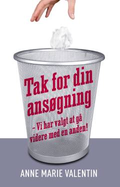 Tak for din ansøgning - vi har valgt at gå videre med en anden : din guide til det rigtige job