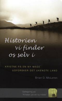 Historien vi finder os selv i : kristne på en ny måde udforsker det ukendte land