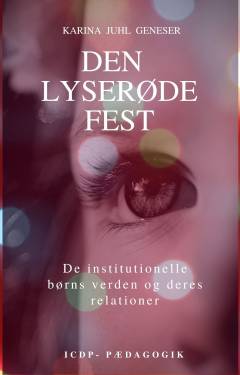 Den lyserøde fest : de institutionelle børns verden og deres relationer