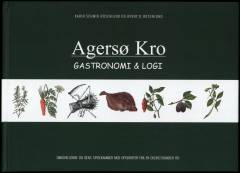 Agersø kro : gastronomi & logi : omgivelserne og øens spisekammer med opskrifter fra en delvis svunden tid