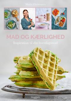 Mad og kærlighed : inspiration til din hverdagsmad