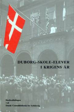 Duborg-skole-elever i krigens år : på korsvejen mellem nødvendighed og frivillighed
