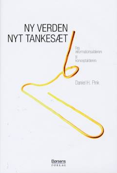 Ny verden - nyt tankesæt : fra informationsalder til konceptalder