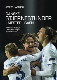 Danske stjernestunder i mesterligaen : rød-hvide aftryk på Champions League gennem 25 år