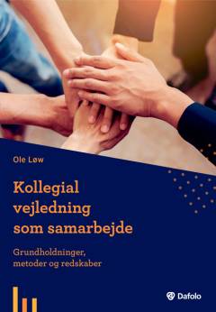 Kollegial vejledning som samarbejde : grundholdninger, metoder og redskaber