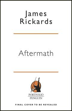 Aftermath : seven secrets of wealth preservation in the coming chaos