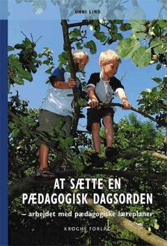 At sætte en pædagogisk dagsorden : arbejdet med pædagogiske læreplaner