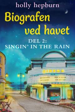 Biografen ved havet. Del 2 : Singin' in the rain