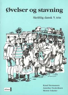 Øvelser og stavning : skriftlig dansk 5. trin
