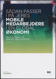 Sådan passer I på jeres mobile medarbejdere i en global økonomi : en vejledning til danske virksomheder