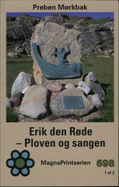 Erik den Røde. 2, Ploven og sangen. Bind 1 (Stor skrift)
