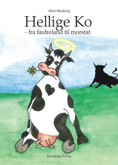 Hellige ko : fra fædreland til morstat