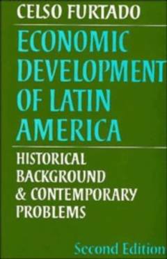 Economic development of Latin America : historical background and contemporary problems