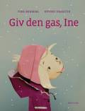 Giv den gas, Ine