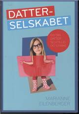 Datterselskabet : giv din datter selvtillid og styrke