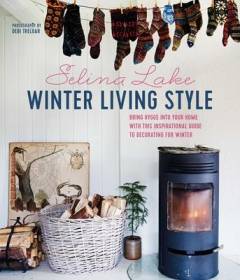 Winter living style : bring hygge into your home with this inspirational guide to decorating for winter