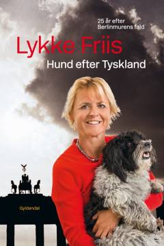 Hund efter Tyskland : 25 år efter Berlinmurens fald