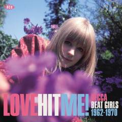 Love hit me! - Decca beat girls 1962-1970