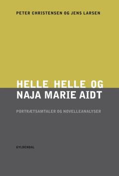 Helle Helle og Naja Marie Aidt : portrætsamtaler og novelleanalyser