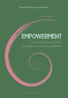 Empowerment : frisæt organisationen og styrk arbejdsglæde, innovation og effektivitet