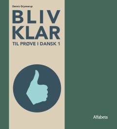 Bliv klar - til prøve i dansk 1