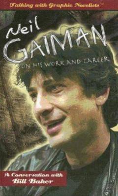 Neil Gaiman on his work and career : a conversation with Bill Baker