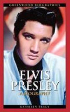 Elvis Presley : a biography