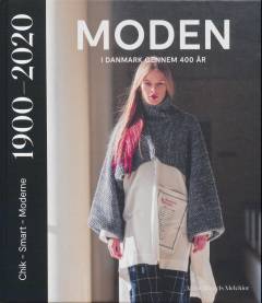 Moden i Danmark gennem 400 år. Bind 2 : 1900-2020 : chik, smart, moderne