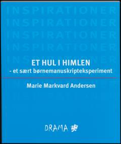 Et hul i himlen : et sært børnemanuskripteksperiment