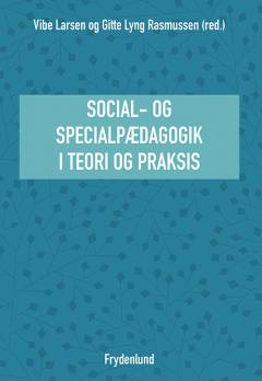 Social- og specialpædagogik i teori og praksis