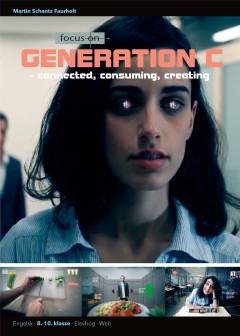 Focus on Generation C : connected, consuming, creating. Student's book/web