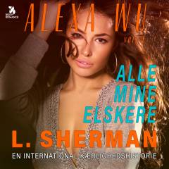 Alexa Wu. Del 1 : Alle mine elskere