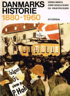 Danmarks historie 1880-1960 : hovedlinier og kilder